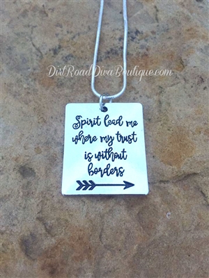 Spirit Lead Me Where My Trust Is Without Borders Necklace ~