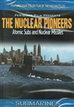 The Nuclear Pioneers - Atomic Subs and Nuclear Missiles DVD