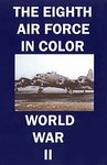 The Eighth Air Force In Color WWII B-17 ETO DVD