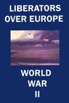 Liberators Over Europe WWII B-24 Ploesti Raid DVD