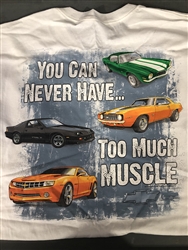 T-Shirt, You Can Never Have Too Much Muscle