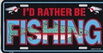 License Plate, I'd Rather Be FISHING