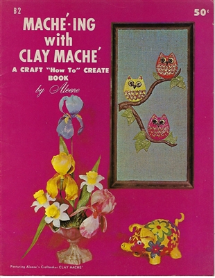 Mache-ing with Clay Mache by Aleene