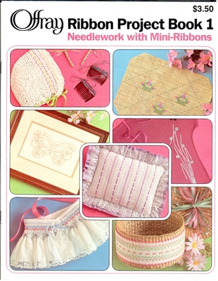 Offray Ribbon Project Book 1: Needlework with Mini-Ribbons