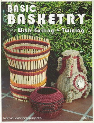 Basic Basketry with Coiling & Twining