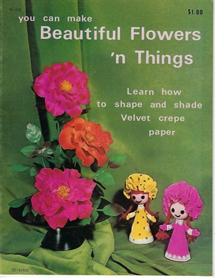 You Can Make Beautiful Flowers 'n Things