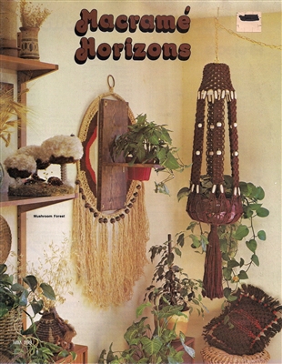 Macrame Horizons vintage macrame craft book with knot tying patterns and project instructions