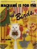 Macrame Is For The Birds