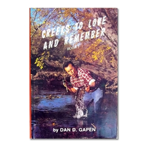 Gapen Creeks to Love and Remember by Dan Gapen Sr