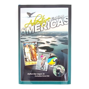 Gapen Adventure Fishing the Americas Book by Dan Gapen Sr