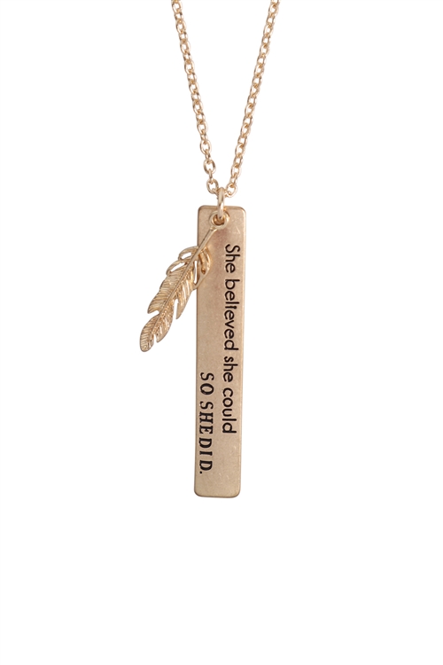 S5-6-3-17160-WG- MESSAGE "SHE BELIEVED"" CHARM PENDANT NECKLACE - MATTE GOLD/1PC