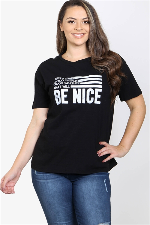 C90-A-2-T1119-3X BLACK "BE NICE" PRINT PLUS SIZE TOP 3-2-1 (NOW $4.00 ONLY!)