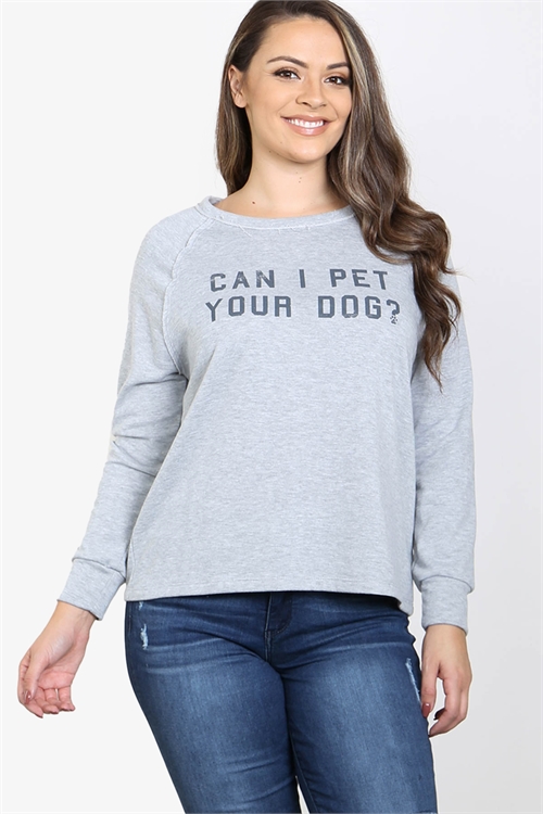 C86-A-3-T7606X GRAY "CAN I PET YOUR DOG" PRINT PLUS SIZE TOP 3-2-1