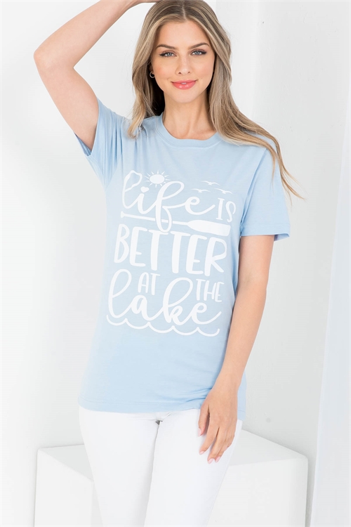 S11-12-4-TS1007BB BABY BLUE "LIFE IS BETTER AT THE LAKE" GRAPHIC TEE TOP 1-2-2-1