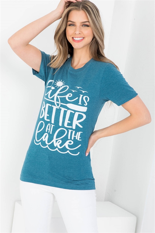 S12-4-4-TS1007TL TEAL "LIFE IS BETTER AT THE LAKE" GRAPHIC TEE TOP 1-2-2-1