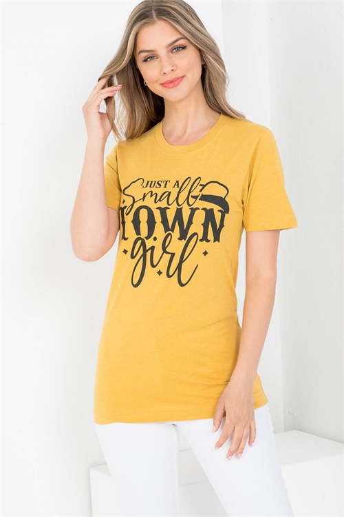 S10-3-4-TS1009MU MUSTARD "JUST A SMALL TOWN GIRL" GRAPHIC TEE TOP 1-2-2-1