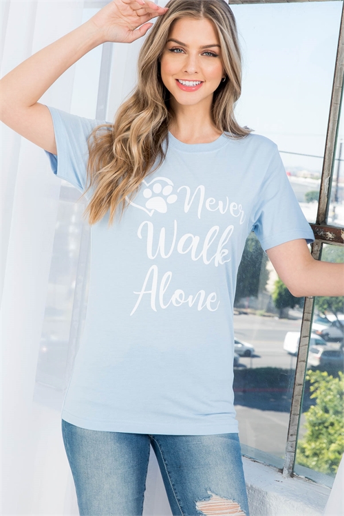 S9-9-4-TS1010BB BABY BLUE "NEVER WALK ALONE" GRAPHIC TEE TOP 1-2-2-1