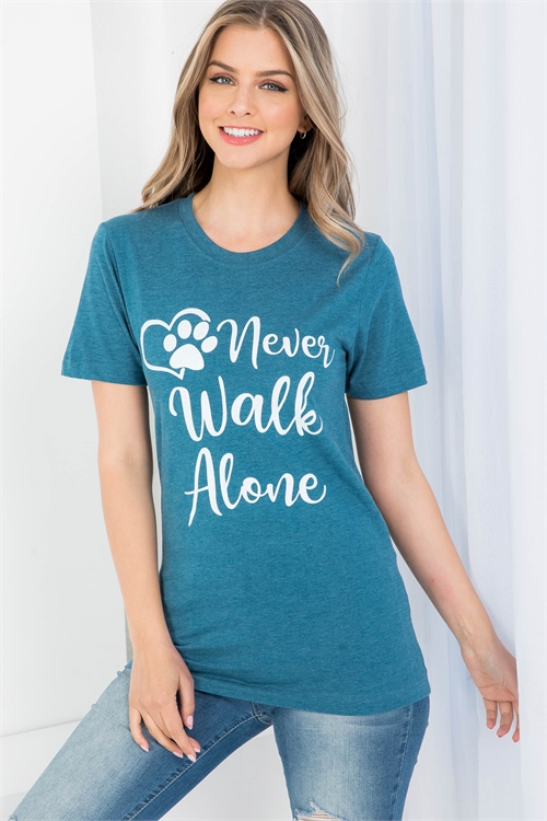 S10-5-3-TS1010TL TEAL "NEVER WALK ALONE" GRAPHIC TEE TOP 1-2-2-1