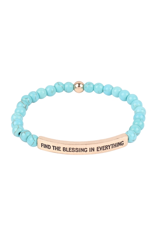 S21-11-1-HDB3441TQ - FIND THE BLESSING IN EVERYTHING INSPIRATIONAL BRACELET-TURQUOISE/6PCS