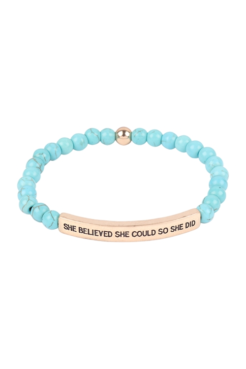 S19-12-3-HDB3443TQ - SHE BELIEVE SHE COULD SO SHE DID INSPIRATIONAL BRACELET-TURQUOISE/6PCS