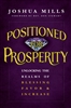 Positioned for Prosperity: Blessing, Favor & Increase - Joshua Mills (Book)