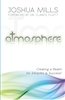 Atmosphere: Creating a Realm for Miracles & Success - Joshua Mills (Book)