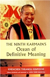 The Ninth Karmapa's Ocean of Definitive Meaning by Khenchen Thrangu Rinpoche
