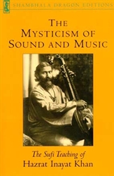 Mysticism of Sound and Music by Hazrat Inayat Khan