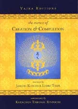 The Essence of Creation and Completion by Khenchen Thrangu Rinpoche