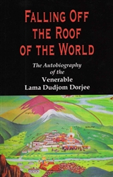 Falling Off The Roof Of The World by Lama Dudjom Dorjee