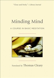 Minding Mind, A Course in Basic Meditation by Thomas Cleary