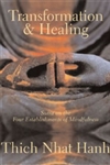 Transformation and Healing: Sutra on the Four Establishments of Mindfulness by Thich Nhat Hanh