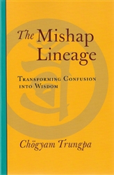 The Mishap Lineage by Chogyam Trungpa