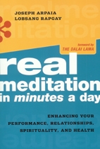 Real Meditation in Minutes a Day by Joseph Arpaia and Lobsang Rapgay