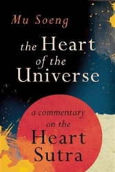 Heart of the Universe: Exploring the Heart Sutra by Mu Soeng