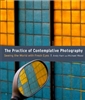 The Practice of Contemplative Photography by Andy Karr and Michael Wood