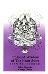 Profound Wisdom of The Heart Sutra and Other Teachings by Bokar Rinpoche
