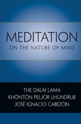 Meditation on the Nature of Mind by His Holiness the Dalai Lama and Jose Cabezon