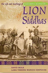 Lion of Siddhas: The Life and Teachings of Padampa Sangye by David Molk