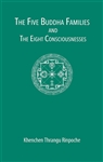 Five Buddha Families and The Eight Consciousnesses, by Thrangu Rinpoche