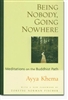 Being Nobody, Going Nowhere, by Ayya Khema