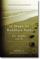 12 Steps on Buddha's Path, by Laura S. (anonymous)