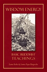Wisdom Energy, Basic Buddhist Teachings, by Lama Yese and Lama Zopa Rinpoche