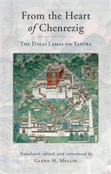 From the Heart of Chenrezig, The Dalai Lamas on Tantra