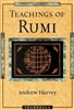 Teachings of Rumi, by Andrew Harvey