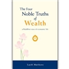 Four Nobal Truths of Wealth,The, by Layth Mathews