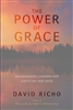 Power of Grace, The, by David Richo
