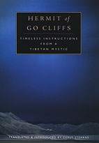 Hermit of Go Cliffs, Timeless Instructions from a Tibetan Mystic, translated by Cyrus Sterns
