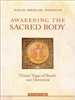 Awakening the Sacred body, by Tenzin Wangyal Rinpoche