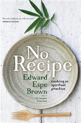 No Recipe, by Edward Espe Brown